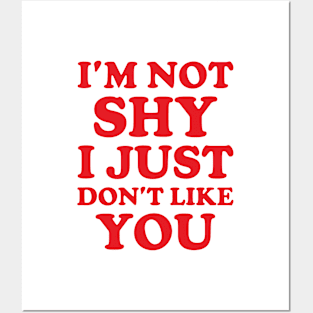 Y2K Funny Slogan I'm Not Shy I Just Don't Like You Posters and Art